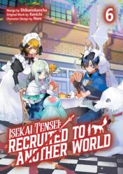 Isekai Tensei: Recruited to Another World: Volume 6 (ISBN: 9781718360433)