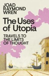The Uses of Utopia (ISBN: 9780241761083)