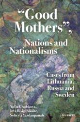 Good Mothers", Nations and Nationalisms (ISBN: 9789048575749)