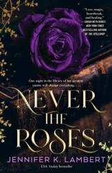 Never the Roses (ISBN: 9781250360366)