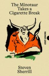 The Minotaur Takes A Cigarette Break (ISBN: 9781837264018)