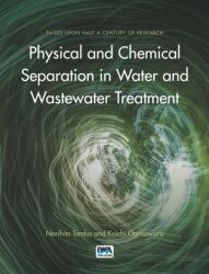 Physical and Chemical Separation in Water and Wastewater Treatment (ISBN: 9781789061291)