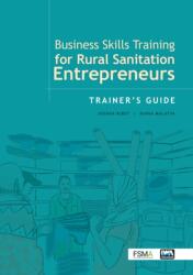 Business Skills Training for Rural Sanitation Entrepreneurs: Trainer's Guide (ISBN: 9781789061727)