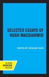 Selected Essays of Hugh MacDiarmid (ISBN: 9780520335738)