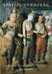 Spatial Dunhuang (ISBN: 9780295750200)