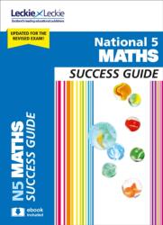 National 5 Maths Success Guide (ISBN: 9780008281625)