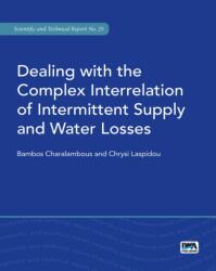 Dealing with the Complex Interrelation of Intermittent Supply and Water Losses (ISBN: 9781780407067)