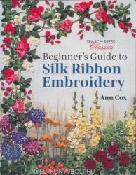 Beginner's Guide to Silk Ribbon Embroidery - Ann Cox (ISBN: 9781782211600)