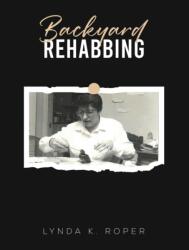 Backyard Rehabbing (ISBN: 9798897894727)