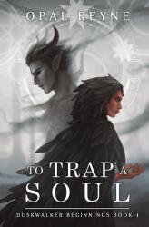 To Trap a Soul - Opal Reyne (ISBN: 9780975663080)