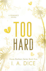 Too Hard - I. A. Dice (ISBN: 9798851756405)