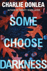 Some Choose Darkness - Donlea, Charlie (ISBN: 9781496750501)