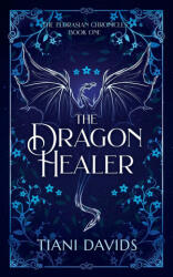 The Dragon Healer - Tiani Davids (ISBN: 9780645477405)