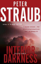 Interior Darkness - Peter Straub (ISBN: 9781101971222)