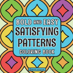 Bold & Easy Satisfying Patterns Coloring Book - Revive Coloring Books (ISBN: 9781834121871)