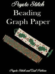 Peyote Stitch Beading Graph Paper Peyote Stitch and Grid Pattern - A. T. X. Publishing (ISBN: 9781798763919)