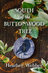South of the Buttonwood Tree - Heather Webber (ISBN: 9781250198587)