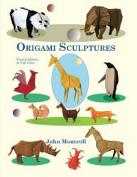 Origami Sculptures - John Montroll (ISBN: 9781877656248)
