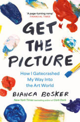 Get the Picture - Bianca Bosker (ISBN: 9781911630487)
