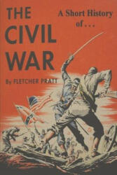 A Short History of the Civil War: Ordeal by Fire - Fletcher Pratt (ISBN: 9781774641514)