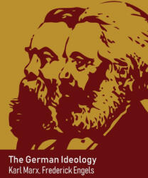 The German Ideology - Karl Marx, Friedrich Engels (ISBN: 9782493844231)