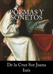 Poemas y sonetos - de la Cruz Sor Juana Ines, Mybook (ISBN: 9781981327294)