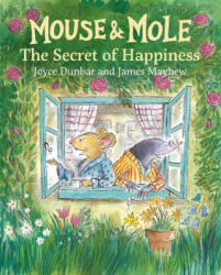 Mouse and Mole: The Secret of Happiness - James Mayhew (ISBN: 9781595729842)