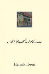 A Doll's House - Henrik Ibsen (ISBN: 9781502552396)