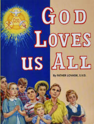 God Loves Us All - Lawrence G. Lovasik (ISBN: 9780899422824)