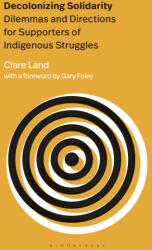 Decolonizing Solidarity - Clare Land, Gary Foley (ISBN: 9781350352353)