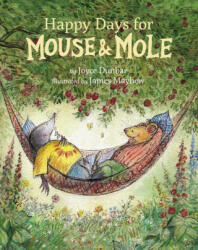 Happy Days for Mouse and Mole - James Mayhew (ISBN: 9781595729323)