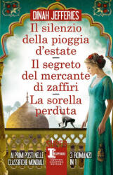 silenzio della pioggia d'estate-Il segreto del mercante di zaffiri-La sorella perduta - Dinah Jefferies (2020)