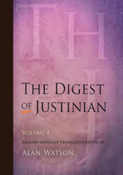 Digest of Justinian, Volume 4 - Alan Watson (2009)