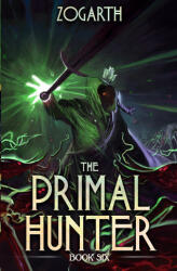 The Primal Hunter 6 - Zogarth (2023)