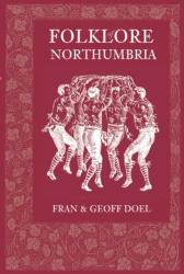 Folklore of Northumbria (ISBN: 9780752448909)