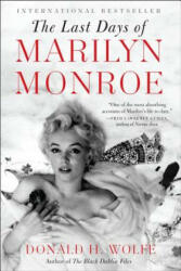 The Last Days of Marilyn Monroe - Donald H. Wolfe (ISBN: 9780062206497)
