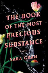 The Book of the Most Precious Substance - Sara Gran (ISBN: 9780578947099)