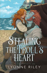 Stealing the Troll's Heart - Lyonne Riley (ISBN: 9781917032698)