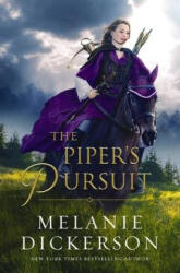 The Piper's Pursuit - Melanie Dickerson (ISBN: 9781400345625)