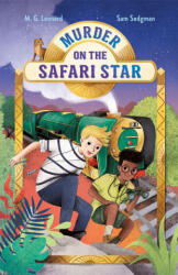 Murder on the Safari Star: Adventures on Trains #3 - M. G. Leonard (ISBN: 9781250222954)