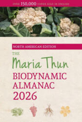 The North American Maria Thun Biodynamic Almanac - Titia Thun, Bernard Jarman (ISBN: 9781782509493)