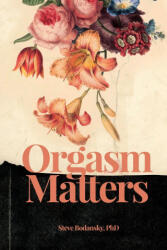 Orgasm Matters - Steve Bodansky (ISBN: 9781736298862)