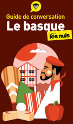 Guide de conversation Le basque pour les Nuls, 4e éd - Jean-Baptiste Coyos, Jasone Salaberria-Fuldain (2023)