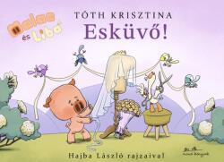 Esküvő! - Malac és Liba 14 (ISBN: 9789635848515)