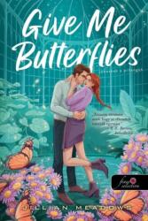 Give Me Butterflies - Jöhetnek a pillangók (ISBN: 9789636759544)