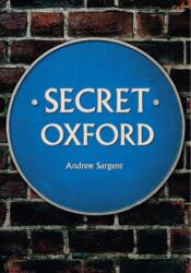 Secret Oxford (ISBN: 9781445647821)