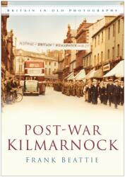 Post-war Kilmarnock (ISBN: 9780750950381)