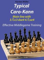 Typical Caro-Kann - Main line with 3. Sc3 dxe4 4. Sxe4 (ISBN: 9783959209380)
