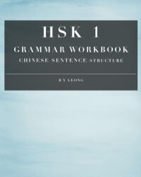 HSK 1 Grammar Workbook - Leong B Y Leong (ISBN: 9798682352388)
