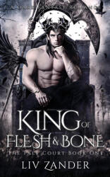 King of Flesh and Bone - Liv Zander (ISBN: 9781955871013)